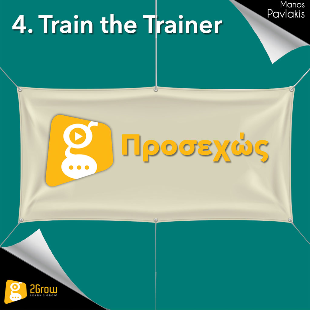 train-the-trainer-4 4. Train the trainer Εκπαιδευτικές μέθοδοι και τεχνικές PP - 2Grow